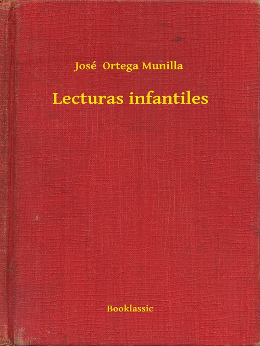 Title details for Lecturas infantiles by José  Ortega Munilla - Available